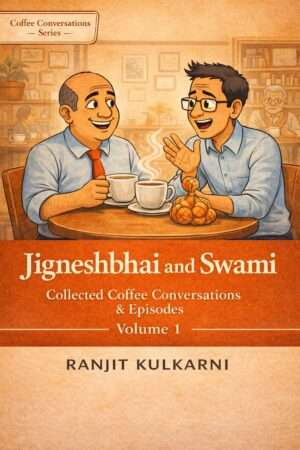 Jigneshbhai and Swami: Collected Coffee Conversations and Episodes Volume 1