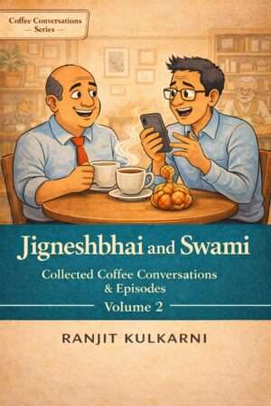 Jigneshbhai and Swami: Collected Coffee Conversations and Episodes Volume 2